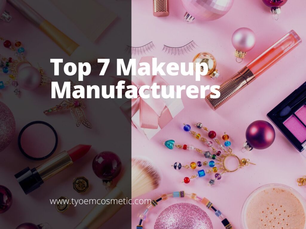 Top 7 Makeup Manufacturers